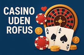 Casino sider uden ROFUS Gør din gambling oplevelse bedre Casino sider uden ROFUS Gør din gambling oplevelse bedre